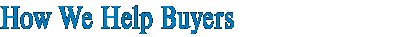 How We Help Buyers